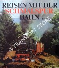 Reisen mit der Schmalspurbahn - Ein Farbbildband von den letzten Schmalspurstrecken zwischen Ostsee und Erzgebirge by FEUEREIßEN, Günther